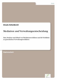 Mediation und Verwaltungsentscheidung - Scheidereit, Ursula