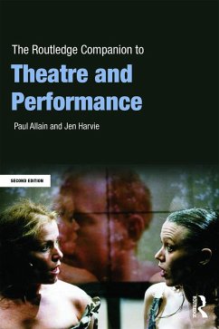 The Routledge Companion to Theatre and Performance - Allain, Paul (University of Kent, UK); Harvie, Jen
