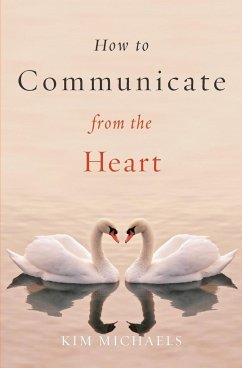 How to Communicate from the Heart - Michaels, Kim