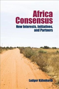 Africa Consensus: New Interests, Initiatives, and Partners - Kuhnhardt, Ludger
