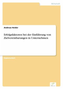 Erfolgsfaktoren bei der Einführung von Zielvereinbarungen in Unternehmen - Heider, Andreas
