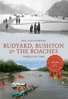 Rudyard, Rushton & the Roaches Through Time - Collingwood, Neil