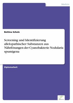 Screening und Identifizierung allelopathischer Substanzen aus Nährlösungen der Cyanobakterie Nodularia spumigena