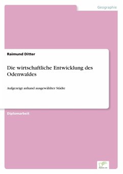 Die wirtschaftliche Entwicklung des Odenwaldes - Ditter, Raimund