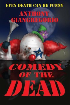 Comedy of the Dead - Giangregorio, Anthony