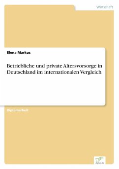 Betriebliche und private Altersvorsorge in Deutschland im internationalen Vergleich - Markus, Elena