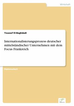 Internationalisierungsprozess deutscher mittelständischer Unternehmen mit dem Focus Frankreich