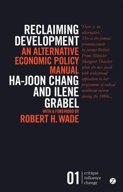 Reclaiming Development (eBook, PDF) - Chang, Ha-Joon; Grabel, Ilene