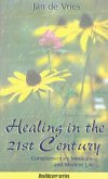 Healing in the 21st Century (eBook, ePUB) Healing in the 21st Century (eBook, ePUB)
