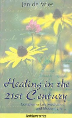 Healing in the 21st Century (eBook, ePUB) - De Vries, Jan