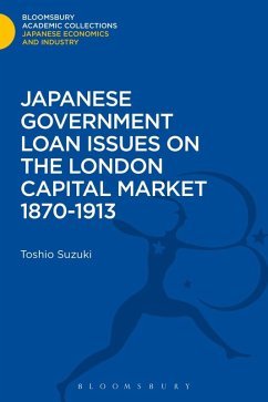 Japanese Government Loan Issues on the London Capital Market 1870-1913 (eBook, PDF) - Suzuki, Toshio