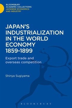 Japan's Industrialization in the World Economy:1859-1899 (eBook, PDF) - Sugiyama, Shinya