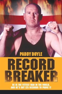 Record Breaker - He is the Fittest Man in the World, and He's Got 125 Records to Prove It (eBook, ePUB) - Doyle, Paddy