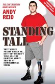 Standing Tall - The Taliban Nearly Killed Me....But They Couldn't Take Away My Fighting Spirit. The Inspirational Story of a True British Hero (eBook, ePUB)