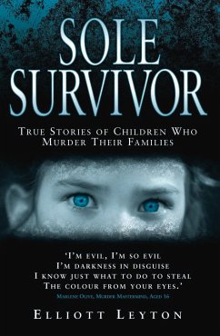 Sole Survivor - Children Who Murder Their Families (eBook, ePUB) - Leyton, Elliott