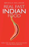 Real Fast Indian Food - More Than 100 Simple, Delicious Recipes You Can Cook in Minutes (eBook, ePUB)