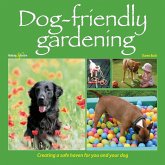 Dog-friendly Gardening (eBook, ePUB) Dog-friendly Gardening (eBook, ePUB)