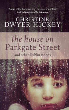 The House on Parkgate Street & Other Dublin Stories (eBook, ePUB) - Dwyer Hickey, Christine