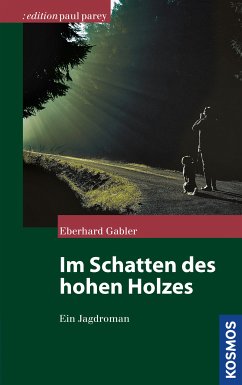 Im Schatten des hohen Holzes (eBook, ePUB) - Gabler, Eberhard