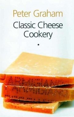 Classic Cheese Cookery (eBook, ePUB) - Graham, Peter