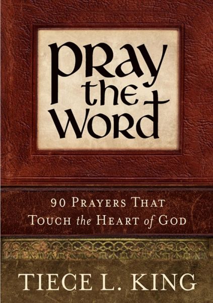 Pray the Word: 90 Prayers That Touch the Heart of God (eBook, ePUB)