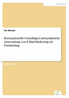 Konzeptionelle Grundlagen und praktische Anwendung von E-Mail-Marketing im Fundraising - Wenzel, Ina