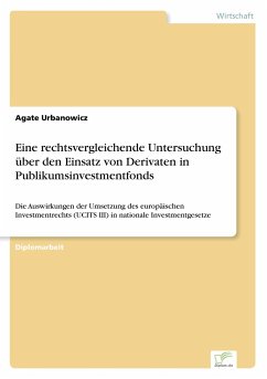 Eine rechtsvergleichende Untersuchung über den Einsatz von Derivaten in Publikumsinvestmentfonds