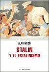 Stalin y el estalinismo - Wood, Alan