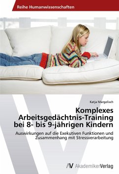 Komplexes Arbeitsgedächtnis-Training bei 8- bis 9-jährigen Kindern - Margelisch, Katja
