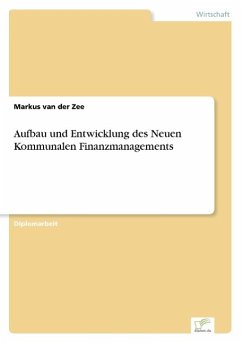 Aufbau und Entwicklung des Neuen Kommunalen Finanzmanagements - Zee, Markus van der