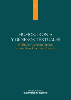 Humor, ironía y géneros textuales - Ruiz Gurillo, Leonor; Alvarado Ortega, María Belén . . . [et al.