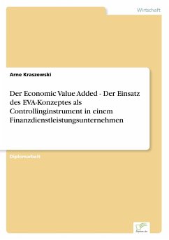 Der Economic Value Added - Der Einsatz des EVA-Konzeptes als Controllinginstrument in einem Finanzdienstleistungsunternehmen - Kraszewski, Arne
