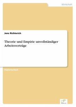 Theorie und Empirie unvollständiger Arbeitsverträge - Richterich, Jens