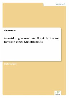 Auswirkungen von Basel II auf die interne Revision eines Kreditinstituts - Moser, Irina