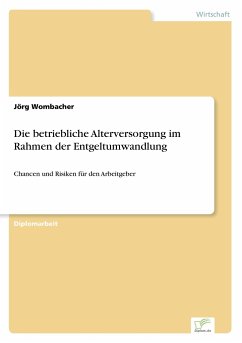 Die betriebliche Alterversorgung im Rahmen der Entgeltumwandlung - Wombacher, Jörg