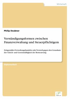 Verständigungsformen zwischen Finanzverwaltung und Steuerpflichtigem - Deubner, Philip