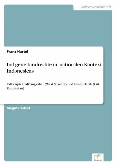 Indigene Landrechte im nationalen Kontext Indonesiens - Hartel, Frank