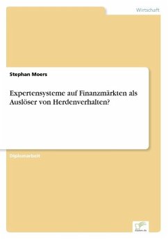 Expertensysteme auf Finanzmärkten als Auslöser von Herdenverhalten? - Moers, Stephan