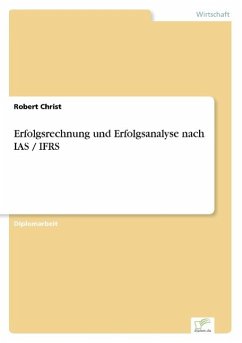 Erfolgsrechnung und Erfolgsanalyse nach IAS / IFRS - Christ, Robert