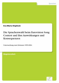 Die Sprachenwahl beim Eurovision Song Contest und ihre Auswirkungen und Konsequenzen - Klapheck, Eva-Maria
