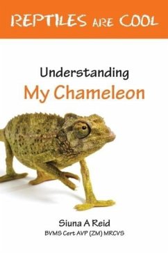 Reptiles Are Cool- Understanding My Chameleon - Reid, Siuna Ann