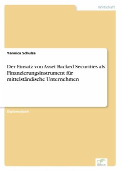 Der Einsatz von Asset Backed Securities als Finanzierungsinstrument für mittelständische Unternehmen - Schulze, Yannica