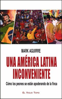 Una América Latina inconveniente : cómo los peones se están apoderando de la finca - Lasheras San Martín, Félix