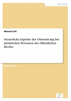 Steuerliche Aspekte des Outsourcing bei juristischen Personen des öffentlichen Rechts - Zoll, Manuel