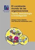 El cambiante mundo de las organizaciones : teoría, metodología e investigación