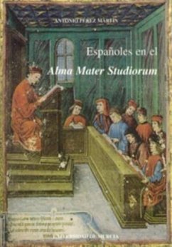 Españoles en el Alma Mater Studiorum : profesores hispanos en Bolonia (de fines del siglo XII a 1799) - Pérez Martín, Antonio