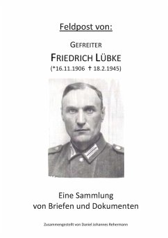Feldpost von: Gefreiter Friedrich Lübke (eBook, ePUB)