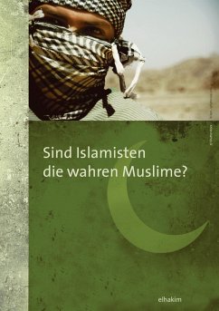 Sind Islamisten die wahren Muslime? (eBook, ePUB) - Elhakim