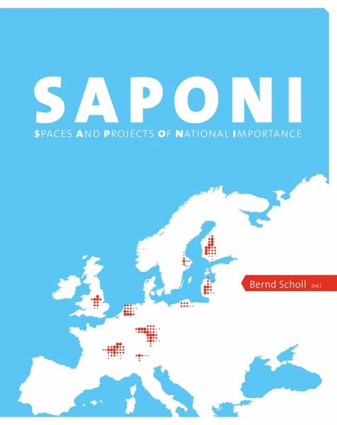 SAPONI - Spaces and Projects of National Importance (eBook, PDF) SAPONI - Spaces and Projects of National Importance (eBook, PDF)
