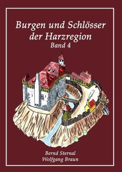 Burgen und Schlösser der Harzregion (eBook, ePUB) - Braun, Wolfgang; Sternal, Bernd